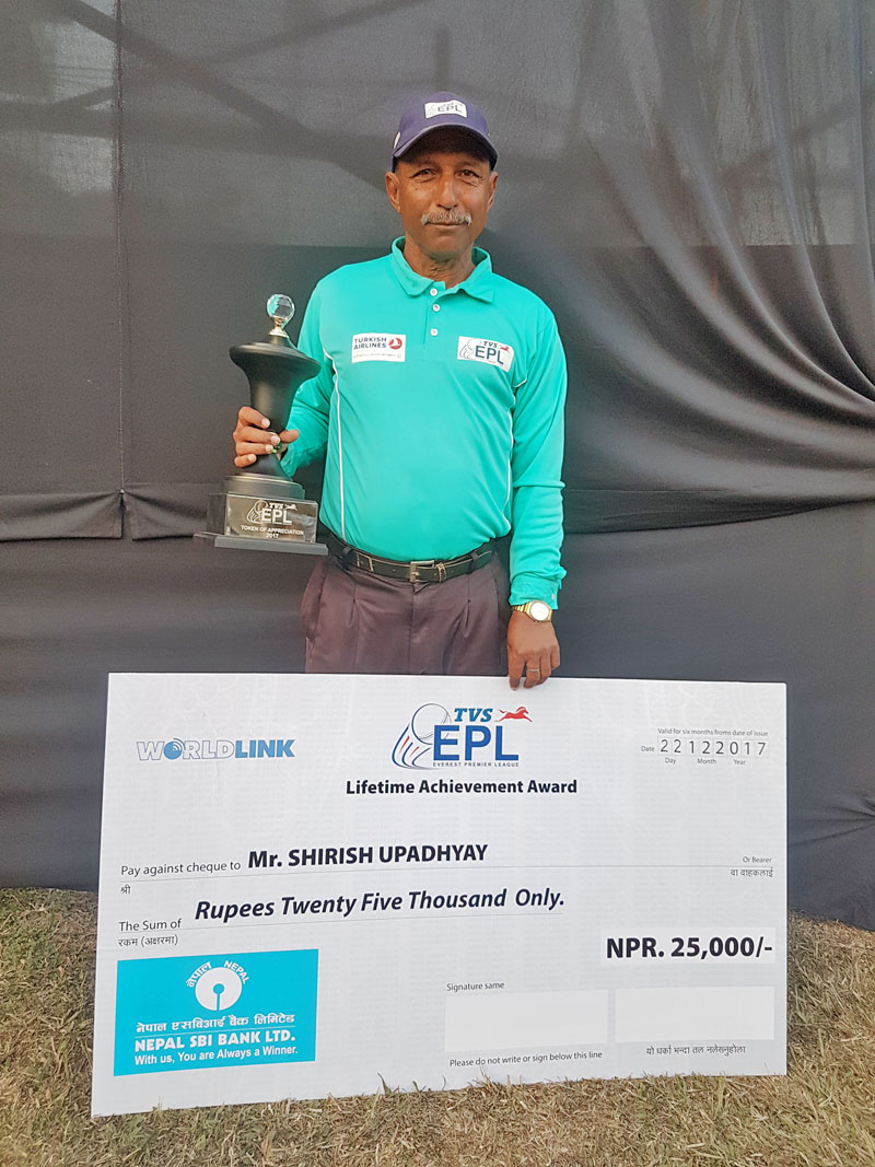 EPL Pvt Ltd on Tuesday honoured Former cricketer and umpire Sirish Upadhayaya with the Lifetime Achievement Award here at the TU Stadium. Photo: THT